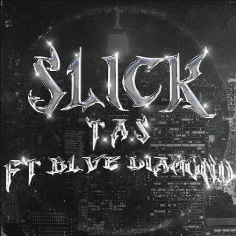 Slick by Blve Diamond