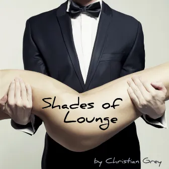 Shades of Lounge for Intimacy, Special Sex & Bondage in Red Room (compiled by Christian Grey) by Christian Grey