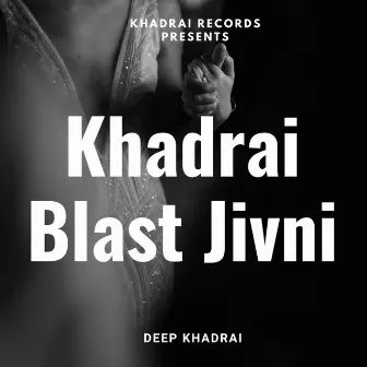 Khadrai Blast Jivni by Deep Khadrai