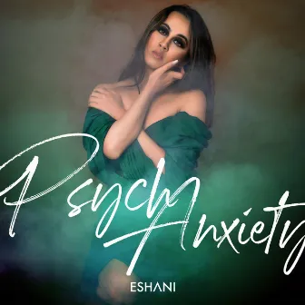 Psych Anxiety by Eshani