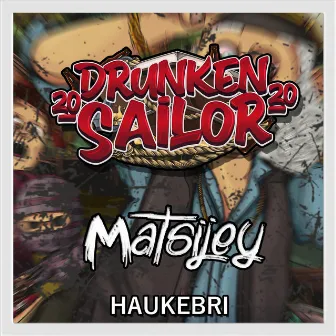 Drunken Sailor 2020 by Matsijey