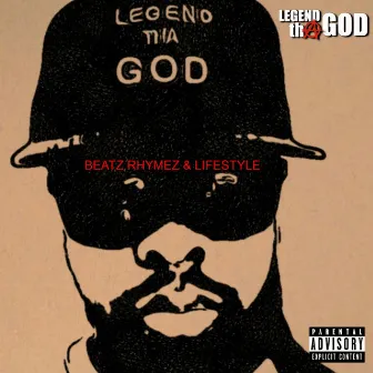 Beatz Rhymez & Lifestyle by Legend tha God