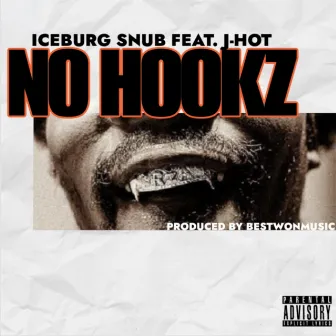 NO HOOKZ by Iceburg Snub