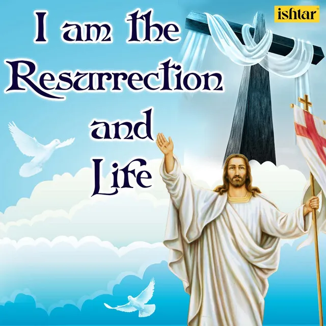 He Said I Am the Resurrection