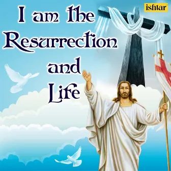 I Am the Resurrection and Life by Vanessa Laura