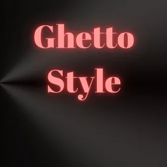 Ghetto Style by M-Phunk