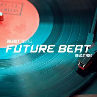 Future Beat (Remastered) by Shashwat Shukla