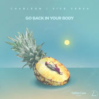 Go Back In Your Body by Vice Vrsa