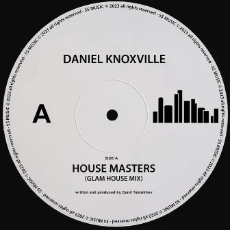 House Masters (Glam House Mix) by Daniel Knoxville