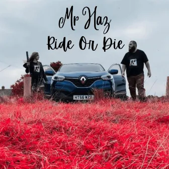 Ride Or Die by Mr Haz