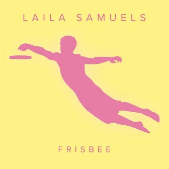 Frisbee by Laila Samuels