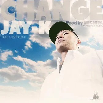 CHANGE by MIC JACK PRODUCTION