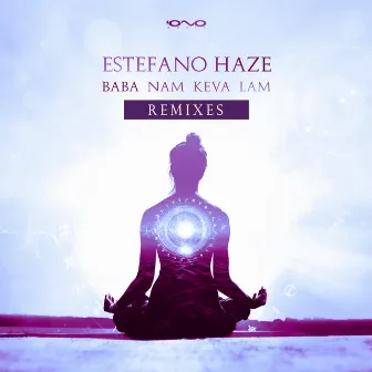 Baba Nam Kevalam Remixes by Estefano Haze