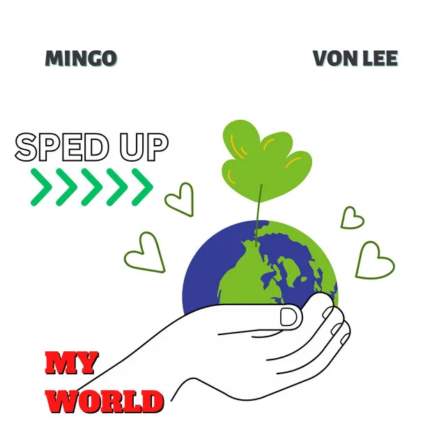 MY WORLD (SPED UP)