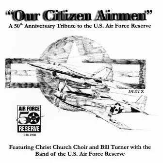 Our Citizen Airmen by Band Of The US Air Force Reserve