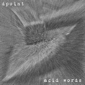 Acid Words by Dpoint