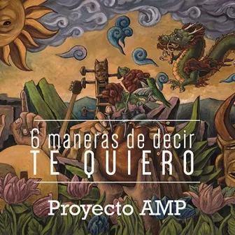 6 Maneras de Decir Te Quiero by Proyecto Amp