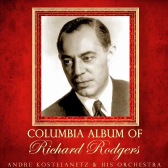 Columbia Album Of Richard Rodgers by Andre Kostelanetz & His Orchestra