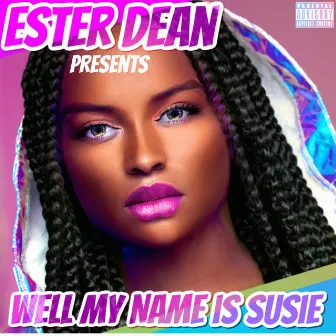 Well My Name Is Susie by Ester Dean