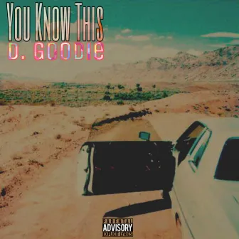 You Know This by D. Goodie