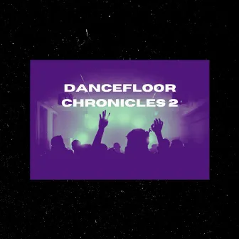 Dancefloor Chronicles 2 by Rafael Marciano