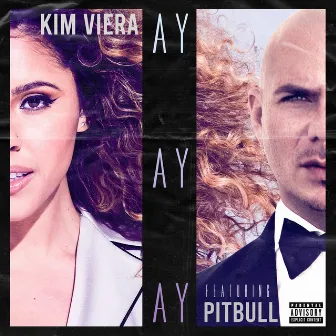 Ay Ay Ay (feat. Pitbull) by Kim Viera