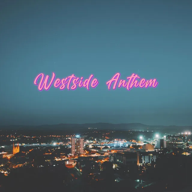 Westside Anthem (Swich City)