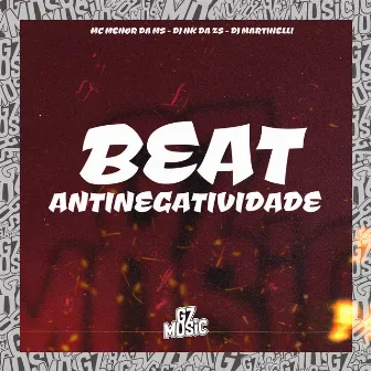 Beat Antinegatividade by DJ NK DA ZS