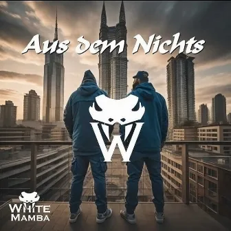 Aus Dem Nichts by WhiteMamba