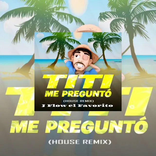 Titi Me Pregunto - House Remix