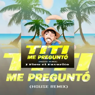 Titi Me Pregunto (House Remix) by J Flow El Favorito