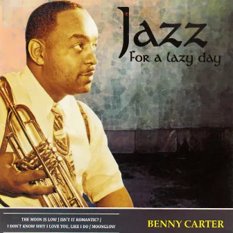 Jazz for a Lazy Day by Benny Carter