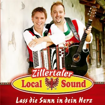 Lass die Sunn in dein Herz by Zillertaler Local Sound