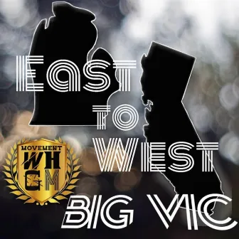 East to West by Big Vic