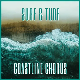 Coastline Chorus by Surf & Turf