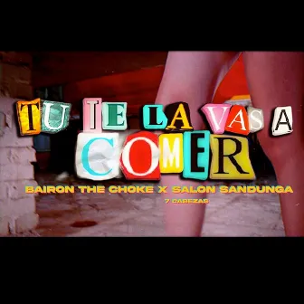 Tu Te La Vas a Comer by Salon Sandunga