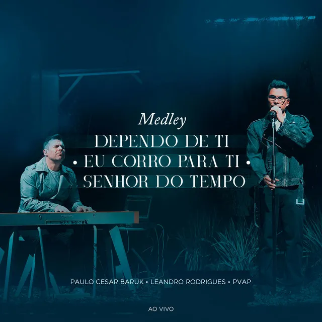 Medley (Dependo de Ti/Eu Corro Para Ti/Senhor do Tempo) [Ao Vivo]