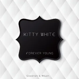 Forever Young by Kitty White