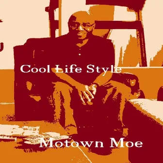 Cool Life Style by Motown Moe