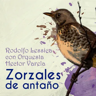 Zorzales de Antaño: Rodolfo Lessica con Orquesta Hector Varela by Rodolfo Lessica