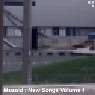 New Songs Volume 1 by Muzoid