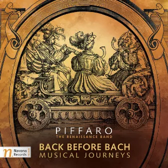 Back Before Bach: Musical Journeys by Piffaro