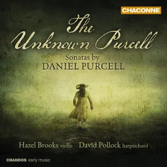 The Unknown Purcell - Sonatas by Daniel Purcell by David Pollock