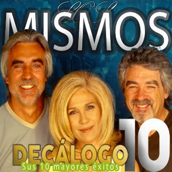 Decálogo (Sus 10 Mayores Éxitos) by Los Mismos