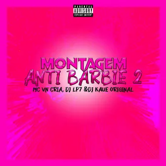 Montagem Anti Barbie 2 by DJ LP7