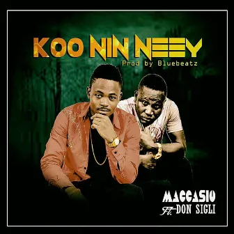 Koo Nin Neey by Maccasio