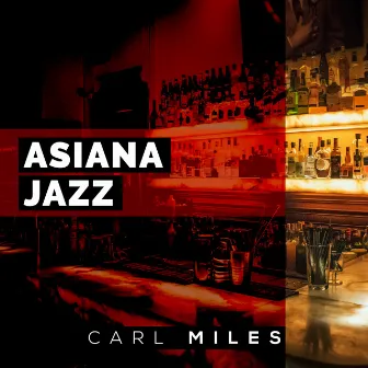 Asiana Jazz by Carl Miles