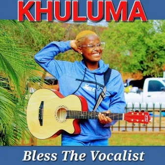 Khuluma by Bless The Vocalist