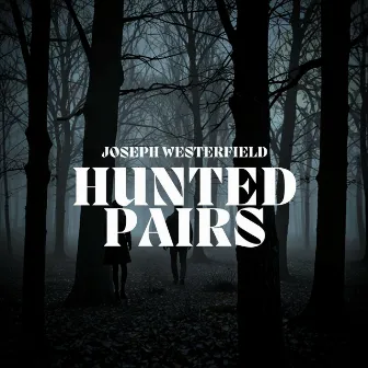 Hunted Pairs by Joseph Westerfield