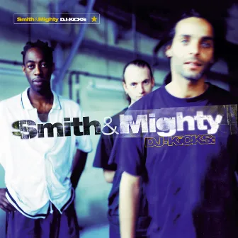 DJ-Kicks (Smith & Mighty) by Smith